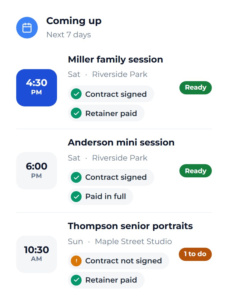 The Overview’s Coming up card for the next 7 days: the Miller family session on Saturday at 4:30 PM and the Anderson mini session on Saturday at 6:00 PM are Ready, and the Thompson senior portraits on Sunday at 10:30 AM have one thing to do, the contract that is not signed yet.