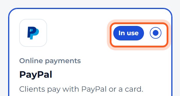 Close the panel. Make sure the PayPal card says In use, then press Save settings at the top right.