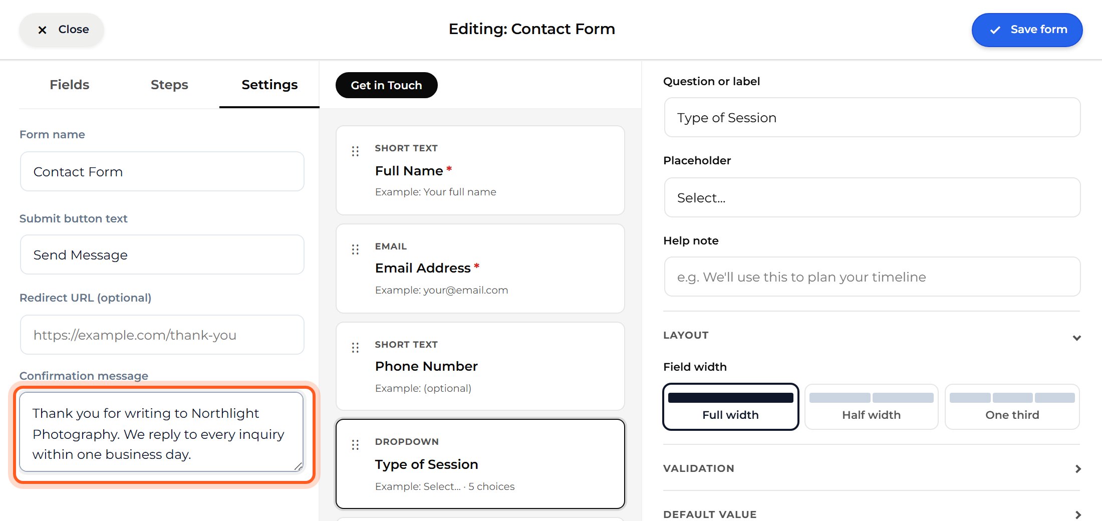 Press Settings and write your own Confirmation message, then press Save form at the top right.