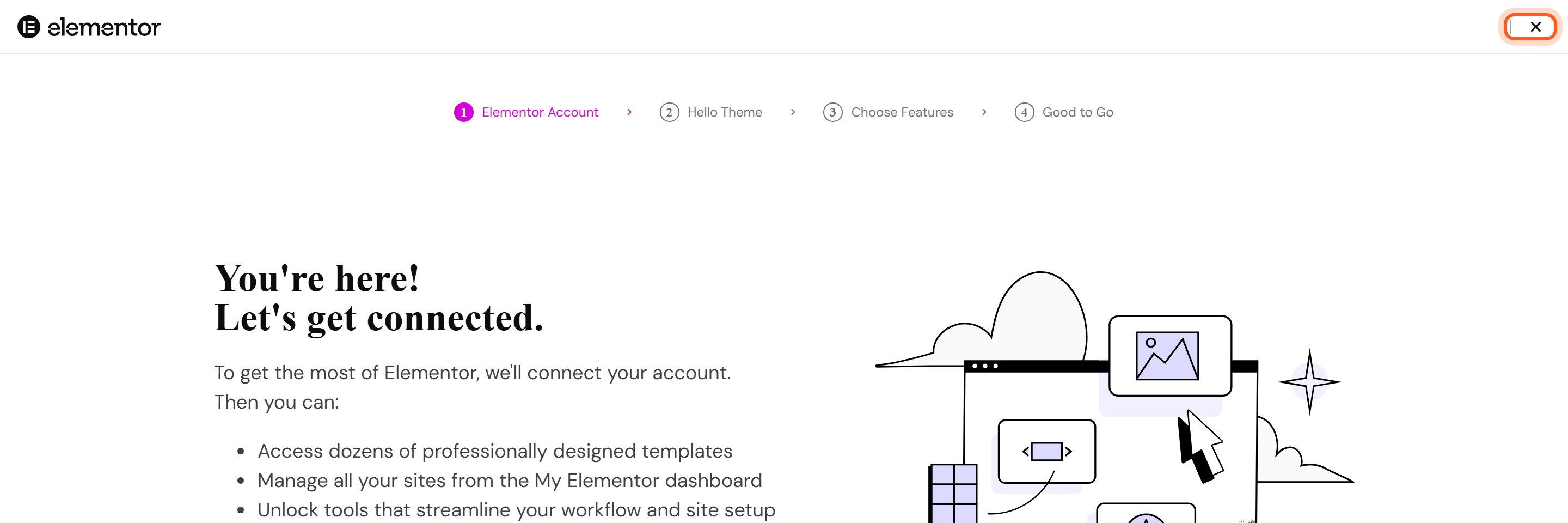 Elementor opens a setup screen you do not need. Press the × at the top right to close it.