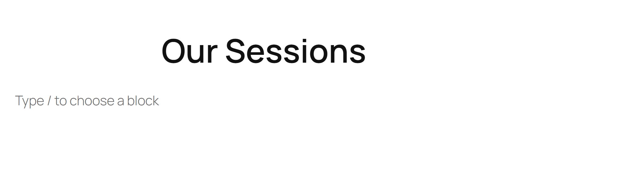 Click Add title and type Our Sessions.