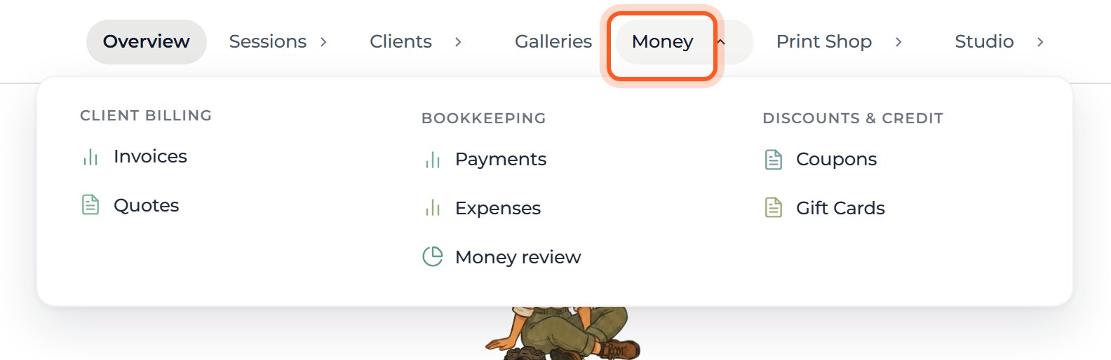 Move your mouse over Money. Your invoices, payments and money review are here.