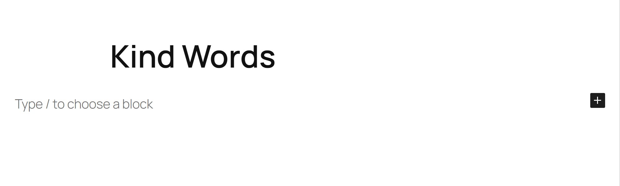 Click Add title and type Kind Words.