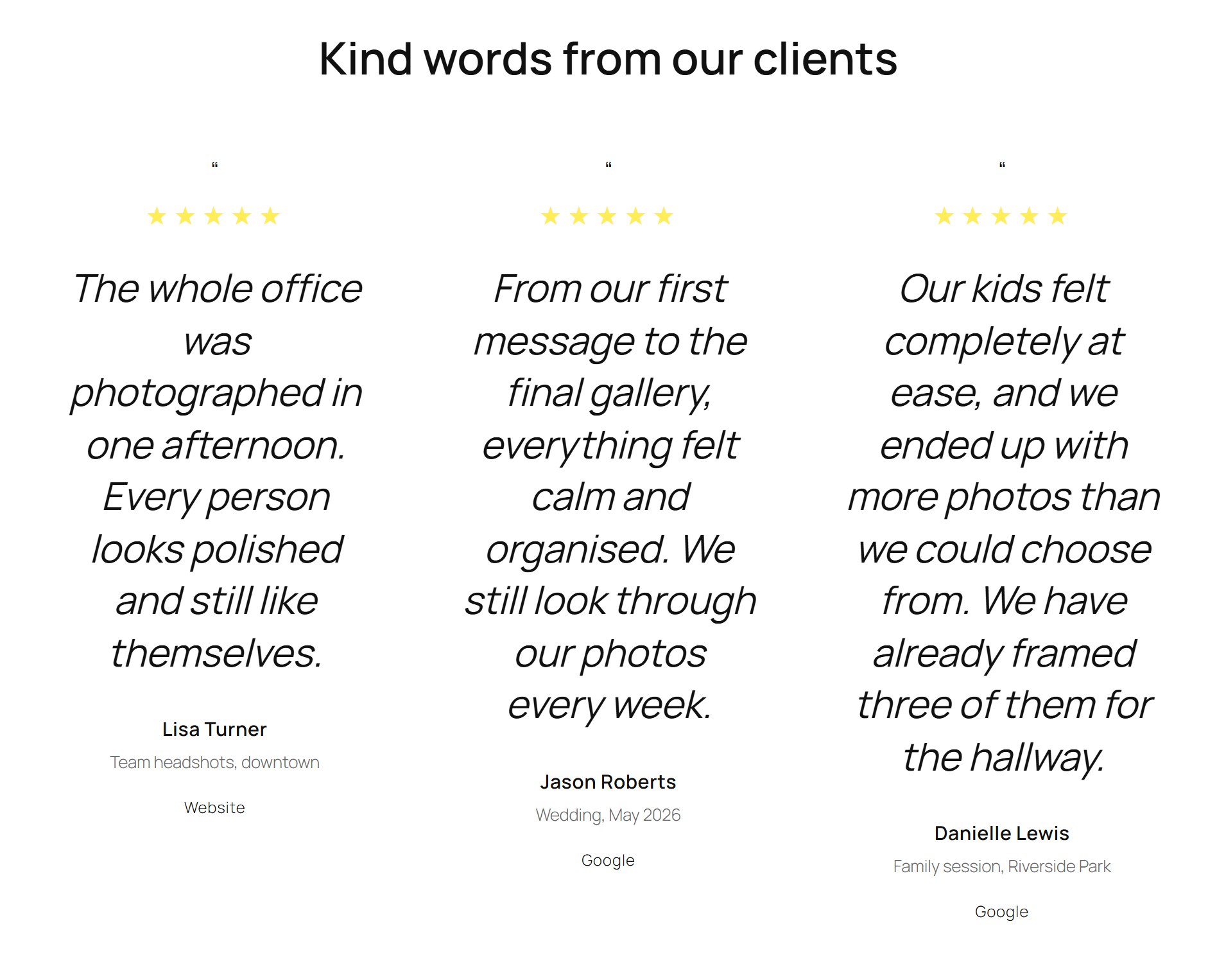 Your testimonials appear on your website, in your theme's fonts.