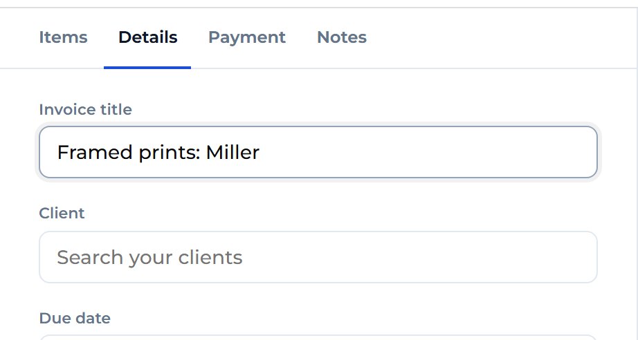 Type a name in Invoice title, such as Framed prints: Miller. Your client sees it on the invoice.