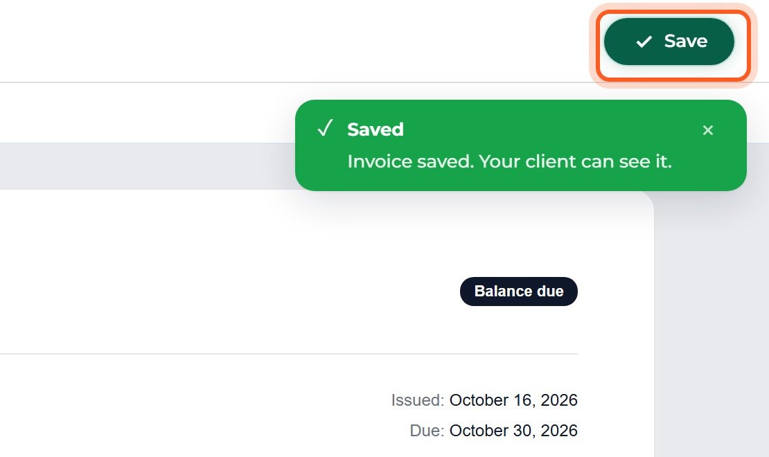 Press Save at the top right. Your client gets an email, and the invoice appears in their portal.