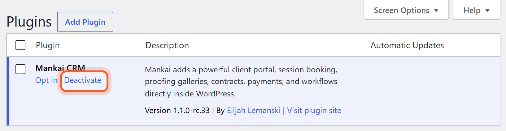 To switch Mankai off without losing anything, open Plugins in WordPress and press Deactivate under Mankai CRM.