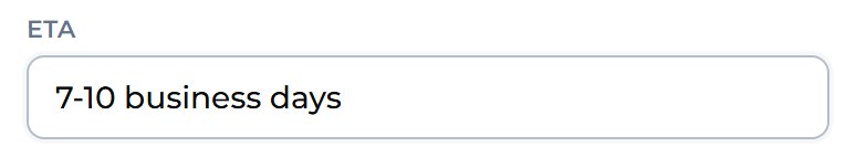 Under ETA, type how long delivery takes, such as 7-10 business days.