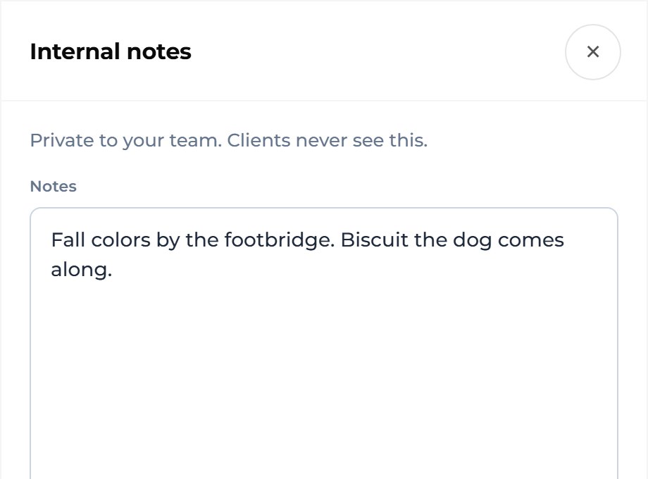 Type your note, then press Save notes at the bottom of the panel. Clients never see it.